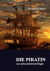 Die Piratin - Aylward Edward Dingle - E-Book