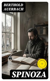 Spinoza - Berthold Auerbach - E-Book