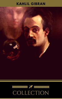 The Kahlil Gibran Collection - Kahlil Gibran - E-Book