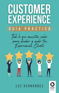 Customer Experience. Guía práctica - Luz Hernández Hernández - E-Book
