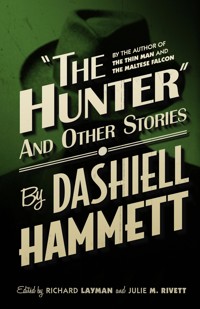 The Hunter and Other Stories - Dashiell Hammett - E-Book