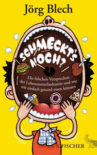 Schmeckt's noch? - Jörg Blech - E-Book