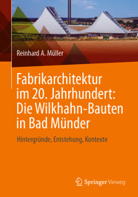 Fabrikarchitektur im 20. Jahrhundert: Die Wilkhahn-Bauten in Bad Münder - Reinhard A. Müller - E-Book
