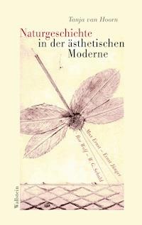 Naturgeschichte in der ästhetischen Moderne - Tanja van Hoorn - E-Book