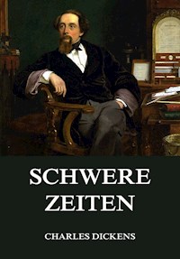 Schwere Zeiten - Charles Dickens - E-Book