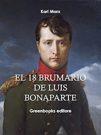 El 18 Brumario de Luis Bonaparte - Karl Marx - E-Book
