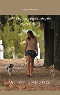 Mit Hundepsychologie zum Erfolg - Nadja Kalinowski - E-Book