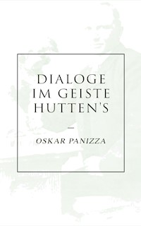 Dialoge im Geiste Hutten's - Oskar Panizza - E-Book