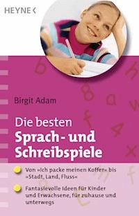 Die besten Sprach- und Schreibspiele - Birgit Adam - E-Book