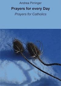 Prayers for every Day - Andrea Pirringer - E-Book