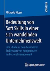 Bedeutung von Soft Skills in einer sich wandelnden Unternehmenswelt - Michaela Moser - E-Book