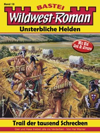 Wildwest-Roman – Unsterbliche Helden 19 - Hal Warner - E-Book