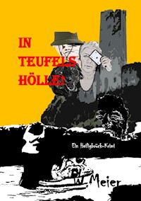 In Teufels Hölle! Gegenwartskrimi in Zeiten von Corona. - Werner Meier - E-Book