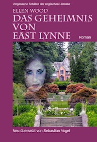 Das Geheimnis von East Lynne - Ellen Wood - E-Book
