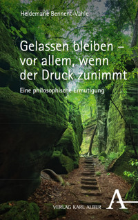 Gelassen bleiben – vor allem, wenn der Druck zunimmt - Heidemarie Bennent-Vahle - E-Book
