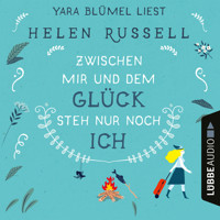 Zwischen mir und dem Glück steh nur noch ich (Ungekürzt) - Helen Russell - Hörbuch