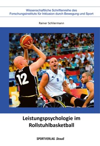 Leistungspsychologie im Rollstuhlbasketball - Rainer Schliermann - E-Book