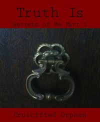 Truth Is - Cruicified Orphan - kostenlos E-Book