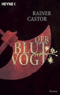 Der Blutvogt - Rainer Castor - E-Book