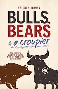 Bulls, Bears and a Croupier - Matthew Kidman - E-Book