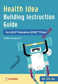 Health Idea Building Instruction Guide for LEGO® Education SPIKE™ Prime 04 Sit up - Young-jun Yi - E-Book