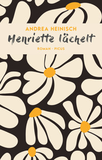 Henriette lächelt - Andrea Heinisch - E-Book