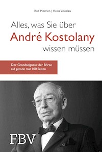 Alles, was Sie über André Kostolany wissen müssen - Rolf Morrien - E-Book
