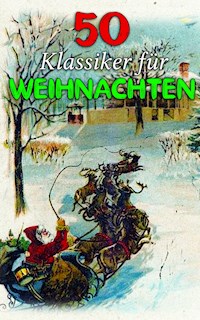 50 Klassiker f�r Weihnachten - E. T. A. Hoffman - E-Book