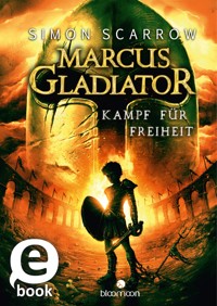 Marcus Gladiator - Kampf für Freiheit - Simon Scarrow - E-Book