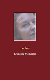 Erotische Memoiren - Eva Love - E-Book