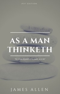 As a Man Thinketh - James Allen - E-Book