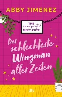 Der schlechteste Wingman aller Zeiten - Abby Jimenez - E-Book