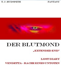 Der Blutmond - Extended End - T. J. Hudspeth - E-Book