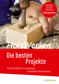 HolzWerken - Die besten Projekte - HolzWerken - E-Book