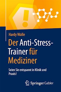 Der Anti-Stress-Trainer für Mediziner - Hardy Walle - E-Book