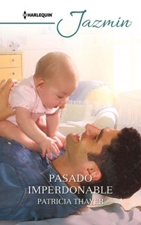 Pasado imperdonable - Patricia Thayer - E-Book