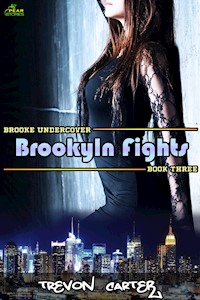 Brooklyn Fights (Brooke Undercover, #3) - Trevon Carter - E-Book