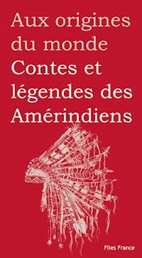 Contes et légendes des Amérindiens - Marilyn Plénard - E-Book