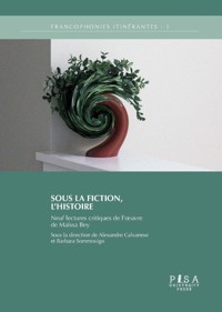 Sous la fiction, l'Histoire - Alexandre Calvanese - kostenlos E-Book