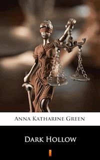 Dark Hollow - Anna Katharine Green - E-Book