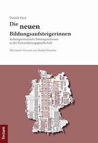 Die neuen Bildungsaufsteigerinnen - Daniela Kaya - E-Book