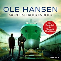 Mord im Trockendock: Der zweite Fall für Claasen und Hendriksen - Ole Hansen - Hörbuch