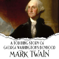 A Touching Story of George Washington's Boyhood - Mark Twain - Hörbuch