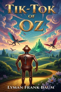 Tik-Tok of Oz - L. Frank Baum - E-Book