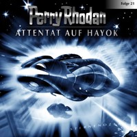 Perry Rhodan, Folge 21: Attentat auf Hayok - Perry Rhodan - Hörbuch