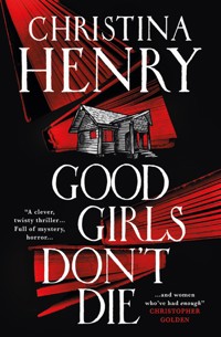 Good Girls Don't Die - Christina Henry - E-Book