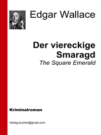 Der viereckige Smaragd - Edgar Wallace - E-Book