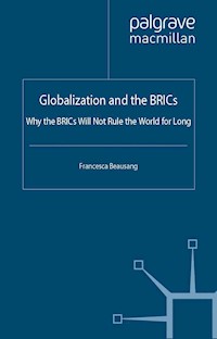 Globalization and the BRICs - Francesca Beausang - E-Book