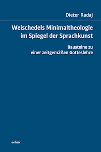Weischedels Minimaltheologie im Spiegel der Sprachkunst - Dieter Radaj - E-Book