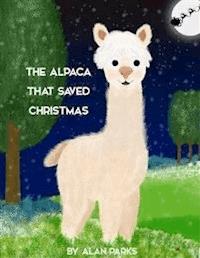The Alpaca That Saved Christmas - Alan  Parks - kostenlos E-Book
